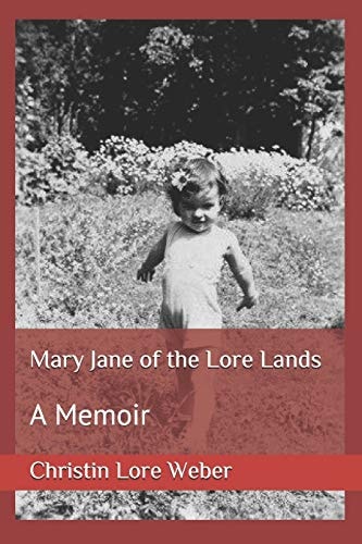 Mary Jane of the Lore Lands A Memoir