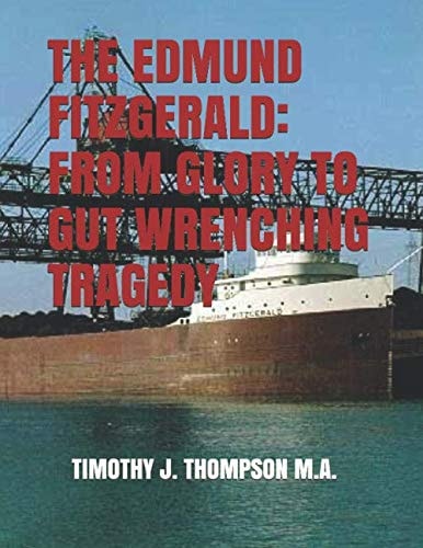 The Edmund Fitzgerald From Glory to Gut Wrenching Tragedy