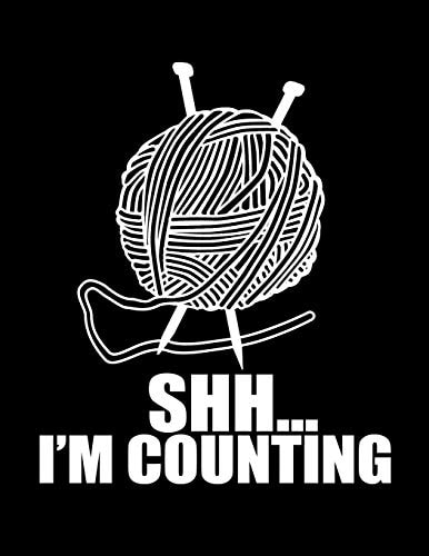 SHH... I'm COUNTING Knitting Graph Paper 4 5: Funny Knitters Meme * Book to Create Knitting Patterns and Projects 8. 5 X 11 102 Pages