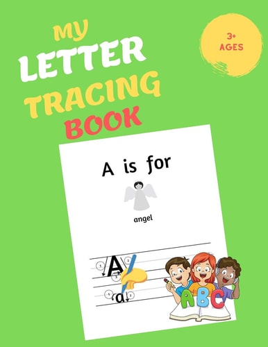 My Letter Tracing Book 3+ Ages
