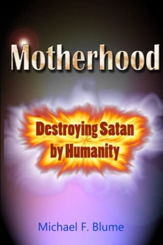 Motherhood Destroying Satan by Humanity