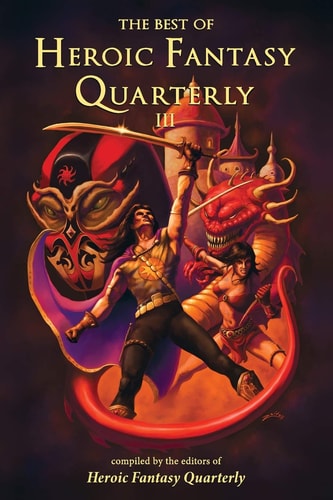 The Best of Heroic Fantasy Quarterly Volume 3