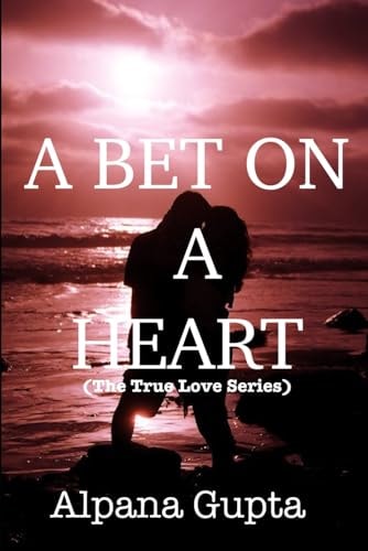 A Bet on a Heart A Timeless Love Story