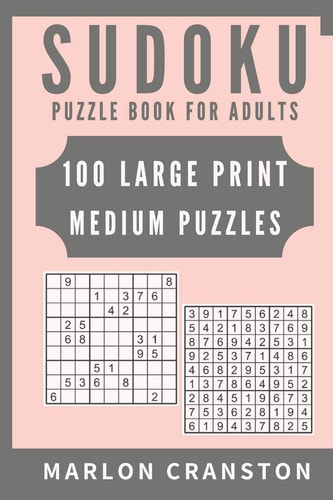 Sudoku Puzzle Book For Adults 100 Large Print Medium Puzzles to Improve Your Memory for Sudoku Lovers