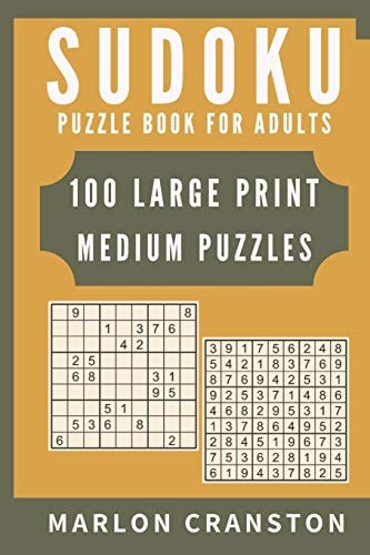 Sudoku Puzzle Book For Adults 100 Large Print Medium Puzzles for Sudoku Lovers and Enthusiasts To Enjoy