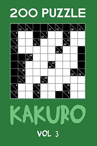 200 Puzzle Kakuro Vol 3 Cross Sums For Experts Puzzle Book, Hard,10x10, 2 Puzzles Per Page