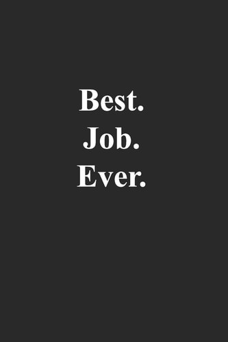 Best. Job. Ever