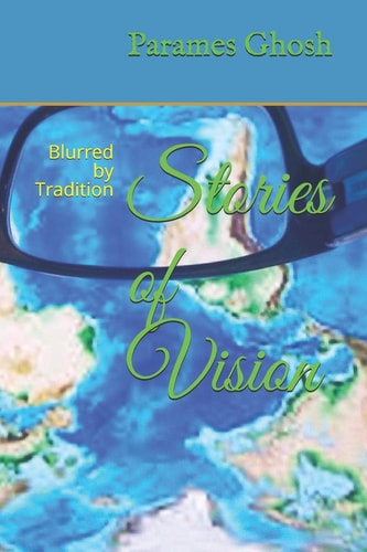 Stories of Vision Blurred by Tradition