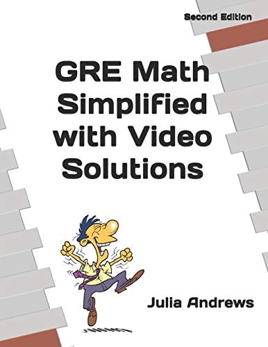 GRE Math Simplified with Video Solutions Written by a Veteran Tutor Who Knows What It Takes for Students to "Get It"