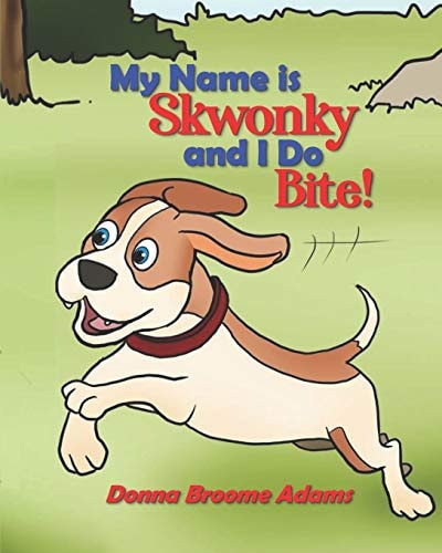 My Name Is Skwonky, and I Do Bite!