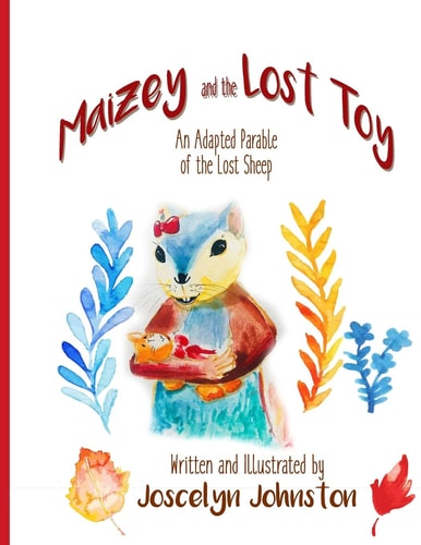 Maizey and the Lost Toy An Adapted Parable of the Lost Sheep