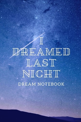 I Dreamed Last Night Notebooks for Their Dreams and Interpretations - Sky and Stars