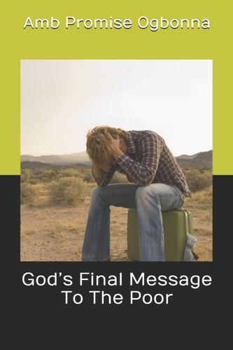 God's Final Message To The Poor