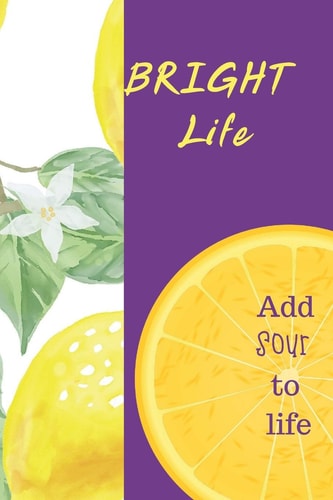 BRIGHT Life Add Sour to Life