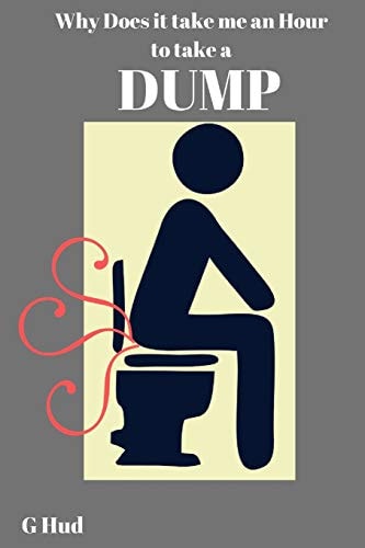 Why Does It Take Me an Hour to Take a Dump?