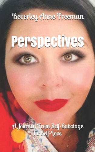 Perspectives A Journey From Self-Sabotage To Self-Love