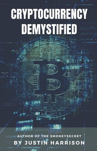 Cryptocurrency Demystified Everything You Need to Know about Cryptocurrency