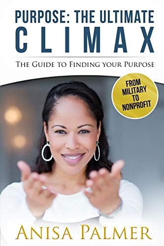 Purpose The Ultimate Climax: The Guide to Finding Your Purpose