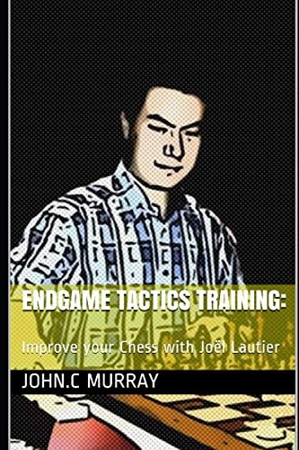 Endgame Tactics Training Improve Your Chess with Joël Lautier