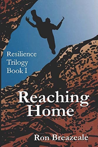Reaching Home A Novel About Conquering Fear