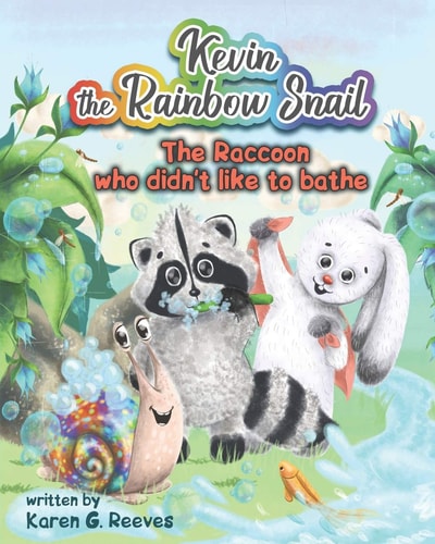 Kevin the Rainbow Snail The Raccoon Who Didn't Like to Bathe (book 2) (Short Bedtime Stories Books for Toddlers Age 3-5, Fun Childrens Books by Age 3 5, Animal Picture Book)