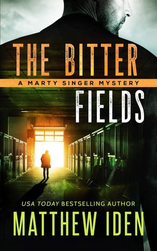 The Bitter Fields A Marty Singer Mystery