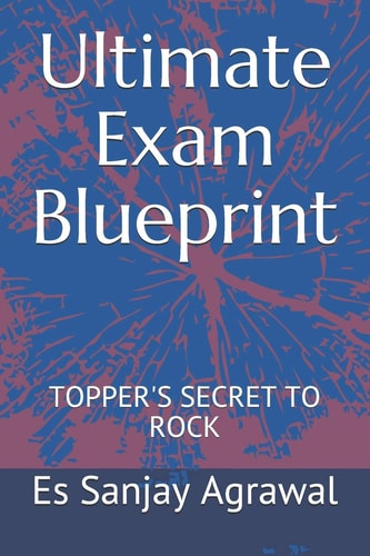Ultimate Exam Blueprint Topper's Secret to Rock