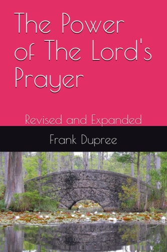 The Power of The Lord's Prayer: Revised and Expanded