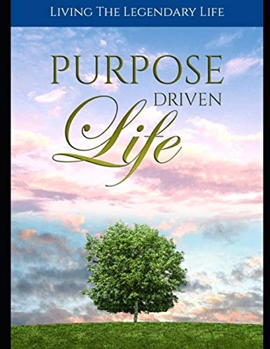 Purpose Driven Life Discovering Your True Life's Purpose