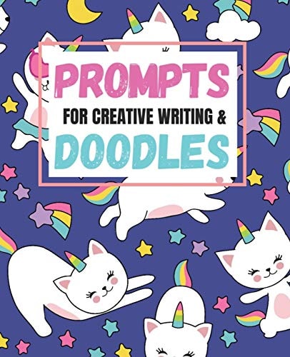 Prompts for Creative Writing and Doodles Creative Writing with Fantasy Prompts and Unicorns