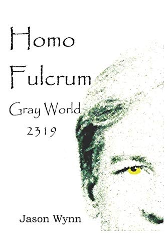 Homo Fulcrum The Gray World - 2319