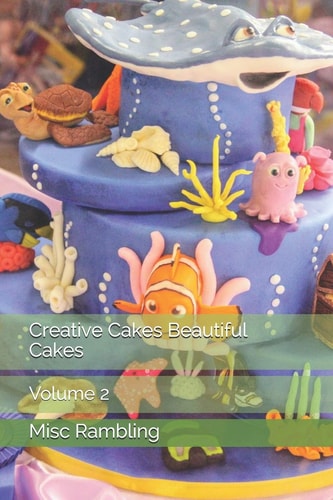 Creative Cakes Beautiful Cakes Volume 2