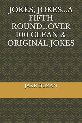 Jokes, Jokes... a Fifth Round... Over 100 Clean & Original Jokes