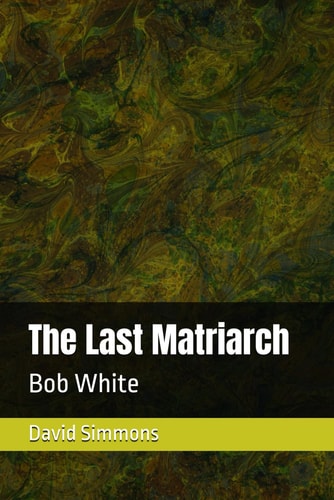 The Last Matriarch Bob White