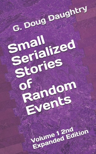 Small Serialized Stories of Random Events Volume 1 2nd Expanded Edition