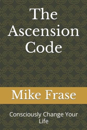 The Ascension Code Consciously Change Your Life