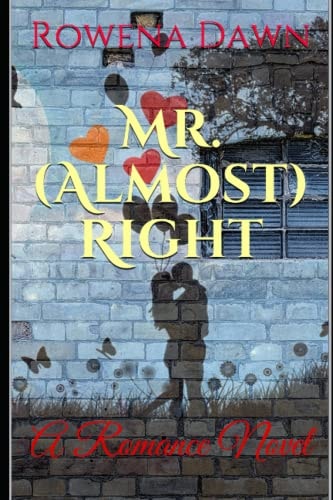Mr. (Almost) Right A Romance Novel