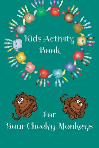 Activity Book For Kids For Your Cheeky Monkeys