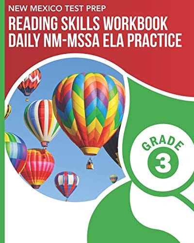 NEW MEXICO TEST PREP Reading Skills Workbook Daily NM-MSSA ELA Practice Grade 3 Practice for the NM-MSSA English Language Arts Tests