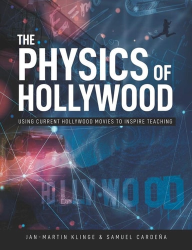 The Physics of Hollywood Using Current Hollywood Movies to Inspire Teaching