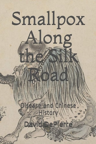 Smallpox Along the Silk Road Disease in Chinese History