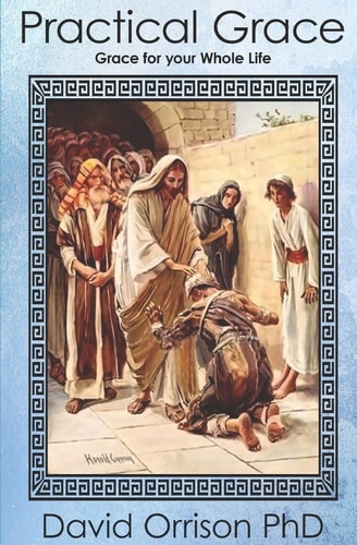Practical Grace Grace for Your Whole Life