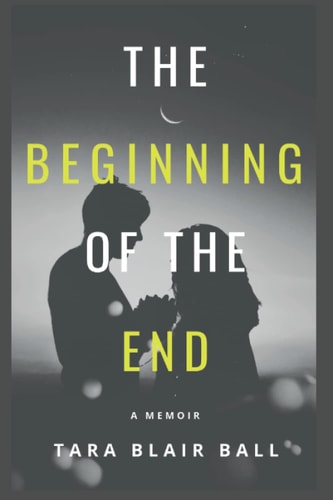 The Beginning of the End A Memoir