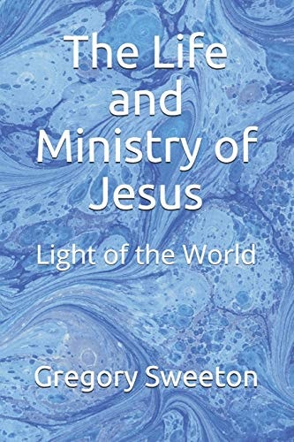 The Life and Ministry of Jesus Light of the World