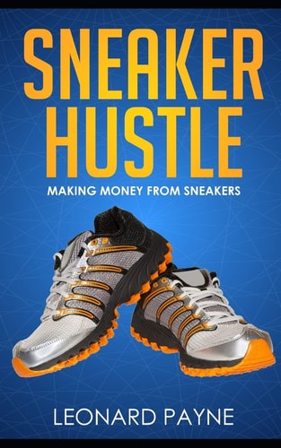 Sneaker Hustle Making Money from Sneakers