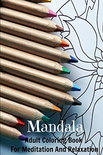 Mandala Adult Coloring Book for Meditation and Relaxation Spiritual Journey and Stress Management