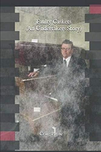 Faulty Caskets (an Undertakers Story)