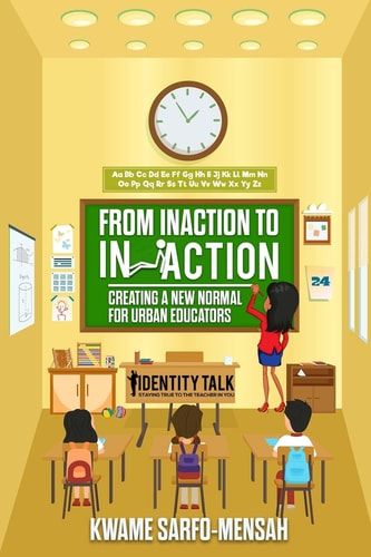 From "Inaction" to "In Action" Creating a New Normal for Urban Educators