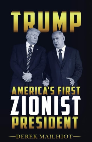 Trump America's First Zionist President