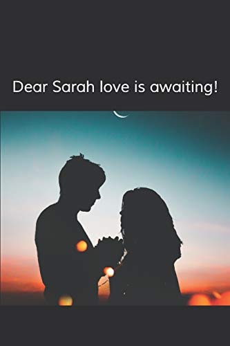 Dear Sarah, Love is Awaiting! An Adventurous Romcom.